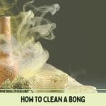 How To Clean A Bong